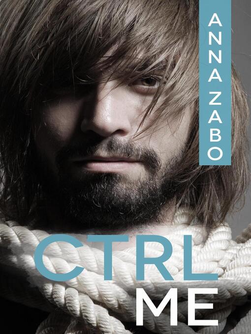 Title details for CTRL Me by Anna Zabo - Available